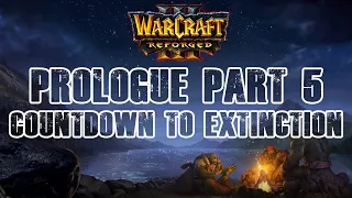 Warcraft III: Reforged --- Prologue Campaign - Countdown to Extinction [Walkthrough - No Commentary]