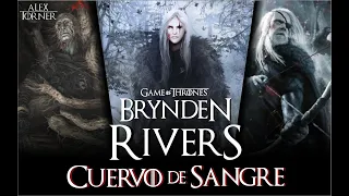 Brynden Ríos | Lord Cuervo de Sangre  | Game of Thrones | Mundo de Hielo y Fuego