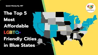 Top 5 Most Affordable, LGBTQ+ Friendly Cities in Blue States  | Liberal States | Queer Money