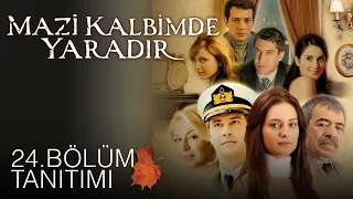 Mazi Kalbimde Yaradır - 24.Bölüm Tanıtımı