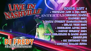 DJ FREDY FR ENTERTAINMENT LIVE IN NASHVILLE SABTU 6 FEBRUARI 2021