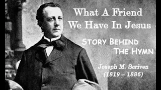 What A Friend We Have In Jesus Story Behind The Hymn