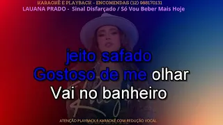 KARAOKÊ -  LAUANA PRADO  - Sinal Disfarçado - Só Vou Beber Mais Hoje   cont -12 988170131 .