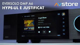 Eversolo DMP A6 - HYPE-UL E PE BUNE! Streamer/DAC/Preamplificator fara egal in gama sa | AVstore.ro