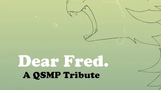 Dear Fred. [QSMP Animation]