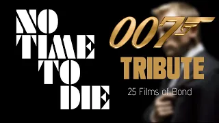 No Time To Die (A 25 Film Tribute to 007: James Bond)