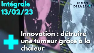 Le magazine de la santé - 13 février 2023 [Intégrale]