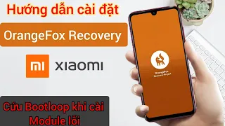 Hướng dẫn cài OrangeFox Recovery cho Xiaomi | Cứu tinh của Bootloop | Top Cong Nghe Channel