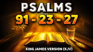 Psalm 91- Psalm 23 & Psalm 27 : The 3 Most Powerful Prayers In The Bible