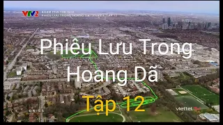 Khám Phá Thế Giới | Phiêu Lưu Trong Hoang Dã Tập 12