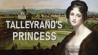 Talleyrand’s Princess: Dorothea of Courland