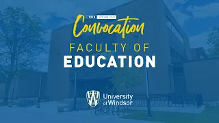 UWindsor Graduation - Spring 2021 - Session 12 - Education