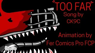 TOO FAR (Animation) Song - CK9C (preview)