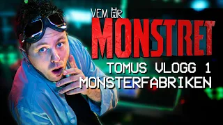 @Tomuuvlogg 1: Monsterfabriken!