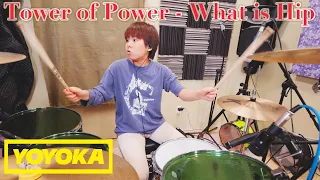 Tower of Power - What is Hip? / Drum Covered by YOYOKA