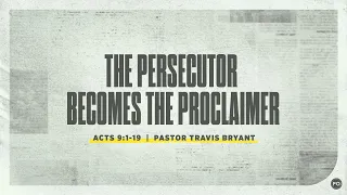 Acts 9 1:19: The Persecutor Becomes the Proclaimer