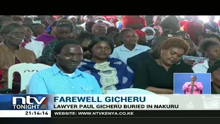 Lawyer Paul Gicheru has been buried at his farm in Nakuru County