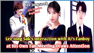 Lee Jong Suk's Interaction with IU's Fanboy at His Own FanMeeting Draws Attention | Iu Lee jongsuk