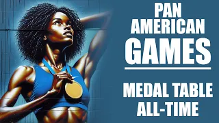 One Month to go | Santiago 2023 | Pan American Games All-Time Medal Table #panamericangames