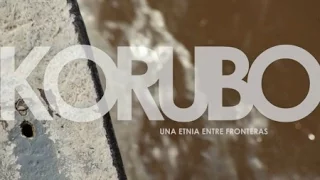 "Korubo: Una Etnia sin Fronteras" (English)