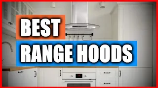 Best Range Hoods 2024 (UPDATED) - Range Hood Reviews