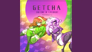 GETCHA! (feat. Cycoriot & PARANOiD DJ)