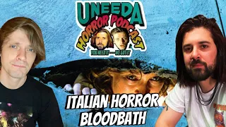 Uneeda Horror Podcast | Episode 120 | The Italian Horror Bloodbath! | Chapter One Lucio Fulci
