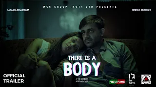 There Is A Body | Trailer | Saranga Disasekara | Rebecca Dilrukshi | Jo Dissanayake | @MCCPrime
