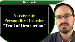 Narcissistic Personality Disorder and the "Trail of Destruction"