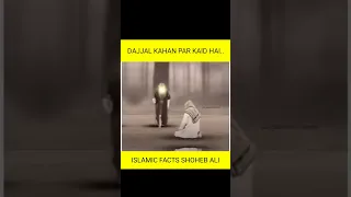 Dajjal kahan par kaid hai ?#islamic viral shorts#islamic facts#youtube shorts