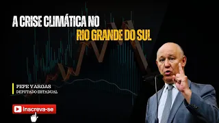 [AO VIVO] A CRISE CLIMÁTICA NO RIO GRANDE DO SUL | Dep. Estadual Pepe Vargas | 08/05/2024