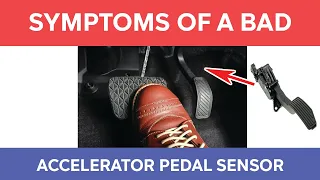 Symptoms of a Bad Accelerator Pedal Sensor - Causes and Fixes