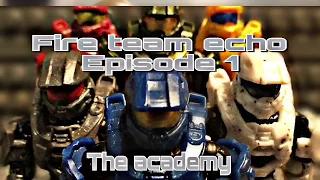 Fire Team Echo: Episode 1- The Academy(A Mega Construx Animation)