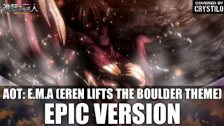 Attack on Titan OST: E.M.A (Eren Lifts The Boulder Theme) | EPIC VERSION