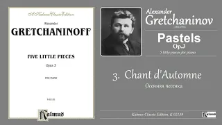 GRETCHANINOV - op.3 no.3 - Chant d'Automne - Осенняя песенка