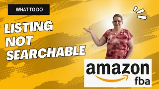 Amazon FBA - What to do When Your Listing is Not Searchable