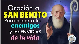 ORACIÓN A SAN BENITO PARA ALEJAR A LOS ENEMIGOS Y LAS ENVIDIAS DE TU VIDA