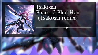 Pháo - 2 Phút Hơn (Tsakosai [HIGH ENERGY] Remix)