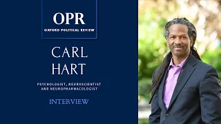 Professor Carl L. Hart Interview | Oxford Political Review