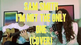 Sam Smith - I'm Not The Only One (Cover)