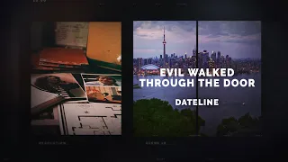 Dateline Episode Trailer: Evil Walked Through the Door | Dateline NBC
