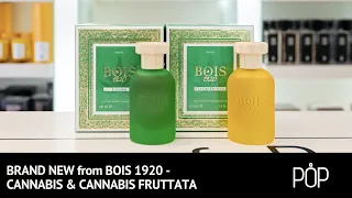 BRAND NEW FRAGRANCES FROM BOIS 1920 - CANNABIS & CANNABIS FRUTTATA