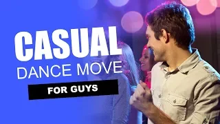 Casual Dance Groove for Guys! (Best Easy Dance Move Tutorial)