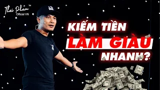 KIẾM TIỀN, LÀM GIÀU NHANH? LÀM GIÀU KHÔNG KHÓ? GIỚI TRẺ KHÁC NHỮNG NGƯỜI CÓ KINH NGHIỆM Ở ĐIỂM NÀO?