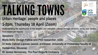 Talking Towns Webinar 15, 18th April 2024. Urban Heritage: people and places