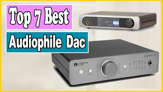 ✅ Top 7 Best Audiophile DAC 2023