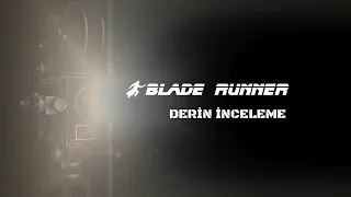 Blade Runner Derin İnceleme