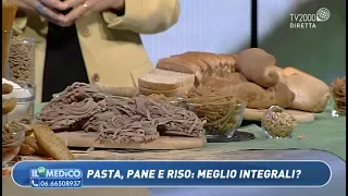 Il Mio Medico - Pasta, pane e riso: meglio integrali?