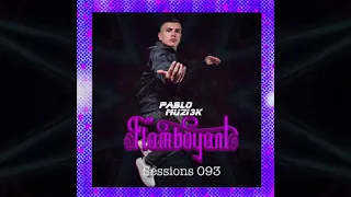 Pablo Muzi3k - Flamboyant Sessions 093