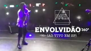 Rael - Envolvidão 360º (Ao Vivo em SP) (Vídeo oficial)